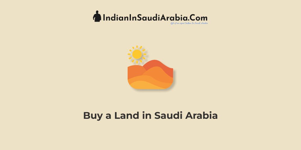 How Indians can buy a Land in Saudi Arabia