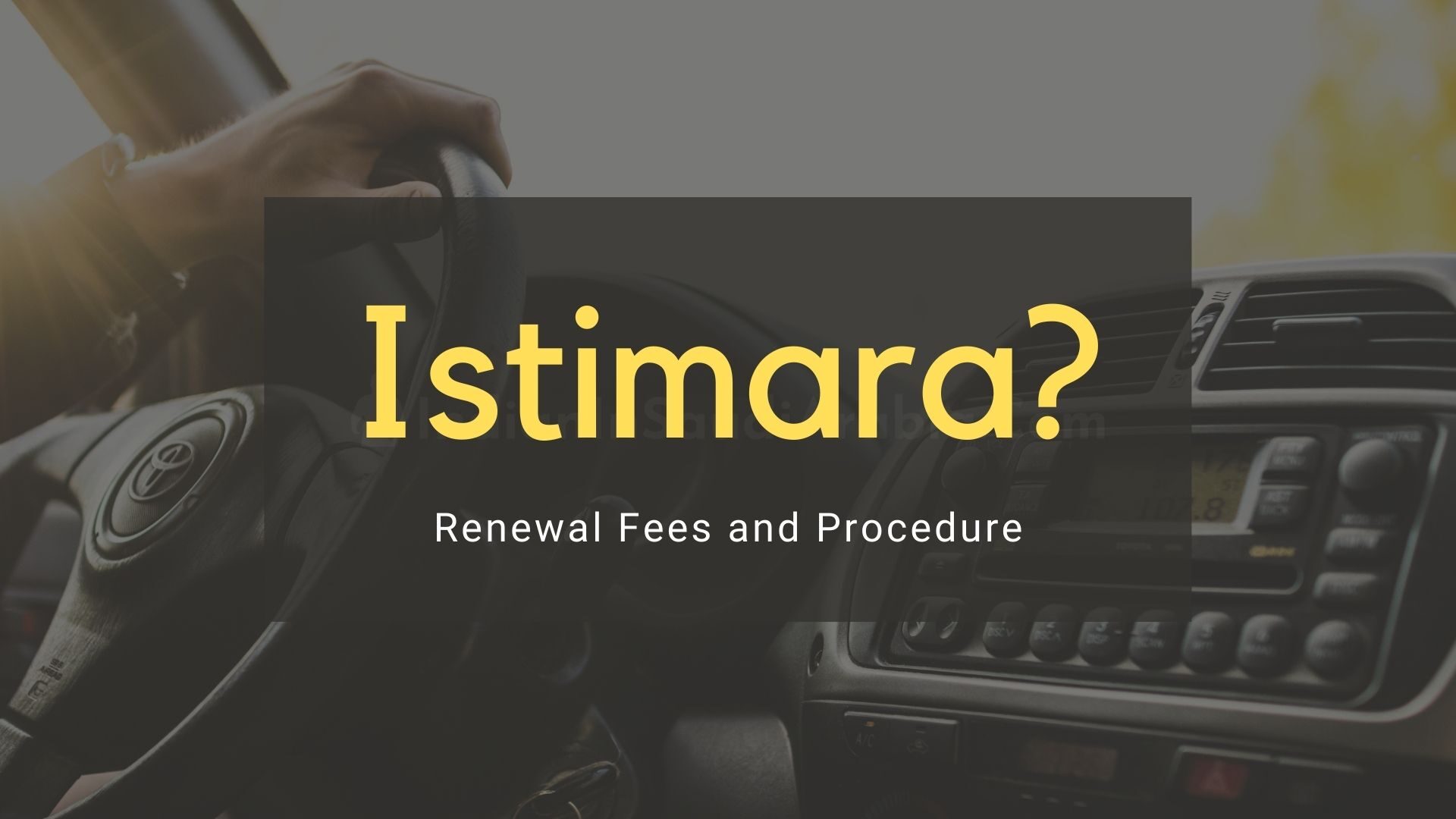 Istimara Renewal Fees and Procedure in Saudi Arabia