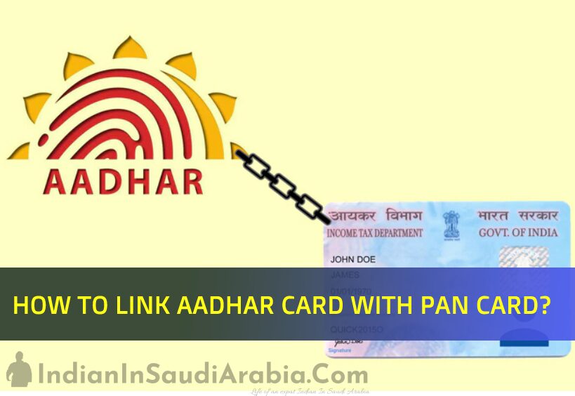How to Link PAN Card with Aadhar card for Indian expats in Saudi Arabia?